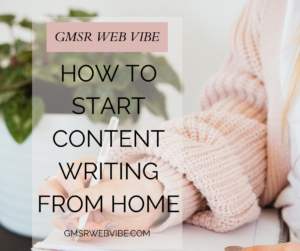 How to Start Content Writing from Home: A Complete Guide for Beginners