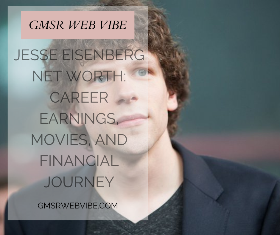 Jesse Eisenberg Net Worth 2025: Career Earnings, Movies, and Financial Journey