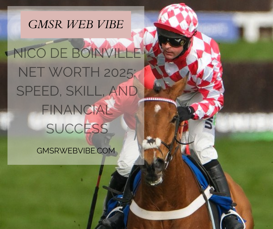 Nico de Boinville Net Worth 2025: Speed, Skill, and Financial Success