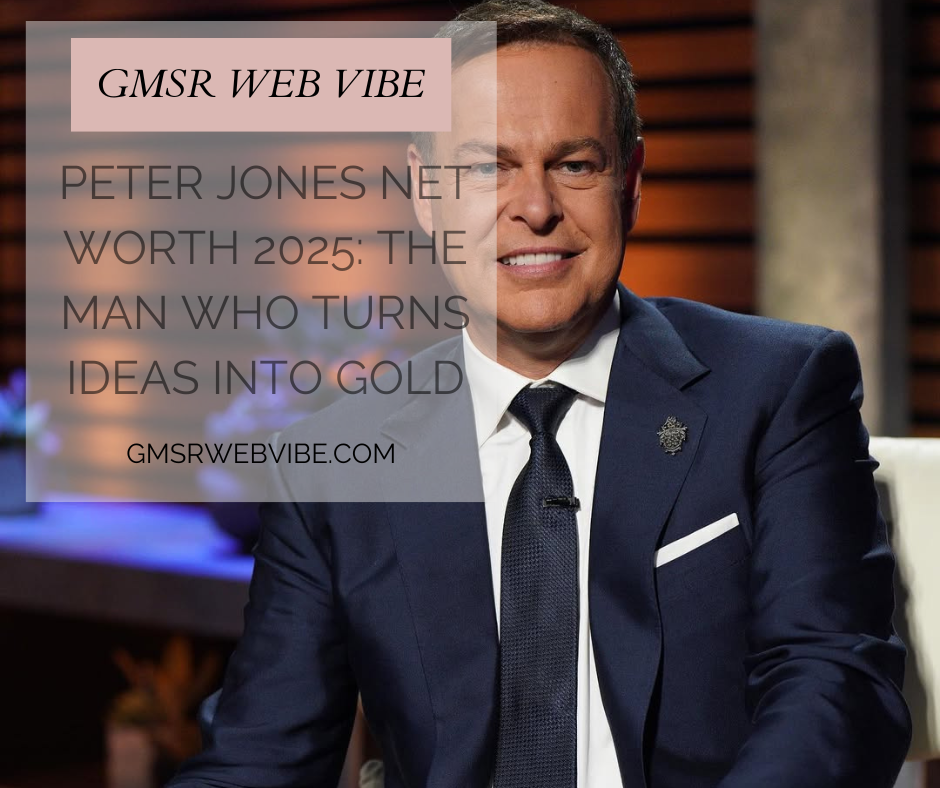 Peter Jones Net Worth 2025: The Man Who Turns Ideas into Gold