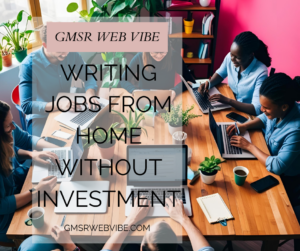 Writing Jobs from Home Without Investment: Comprehensive Guide for 2025